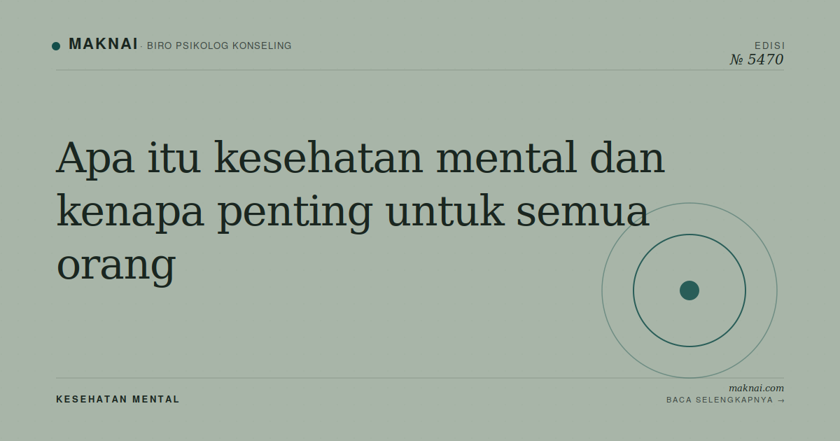 Apa itu kesehatan mental dan kenapa penting untuk semua orang