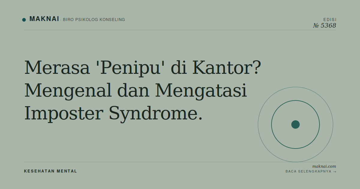 Merasa 'Penipu' di Kantor? Mengenal dan Mengatasi Imposter Syndrome.