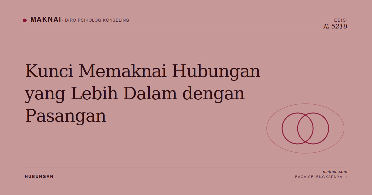 Kunci Memaknai Hubungan yang Lebih Dalam dengan Pasangan