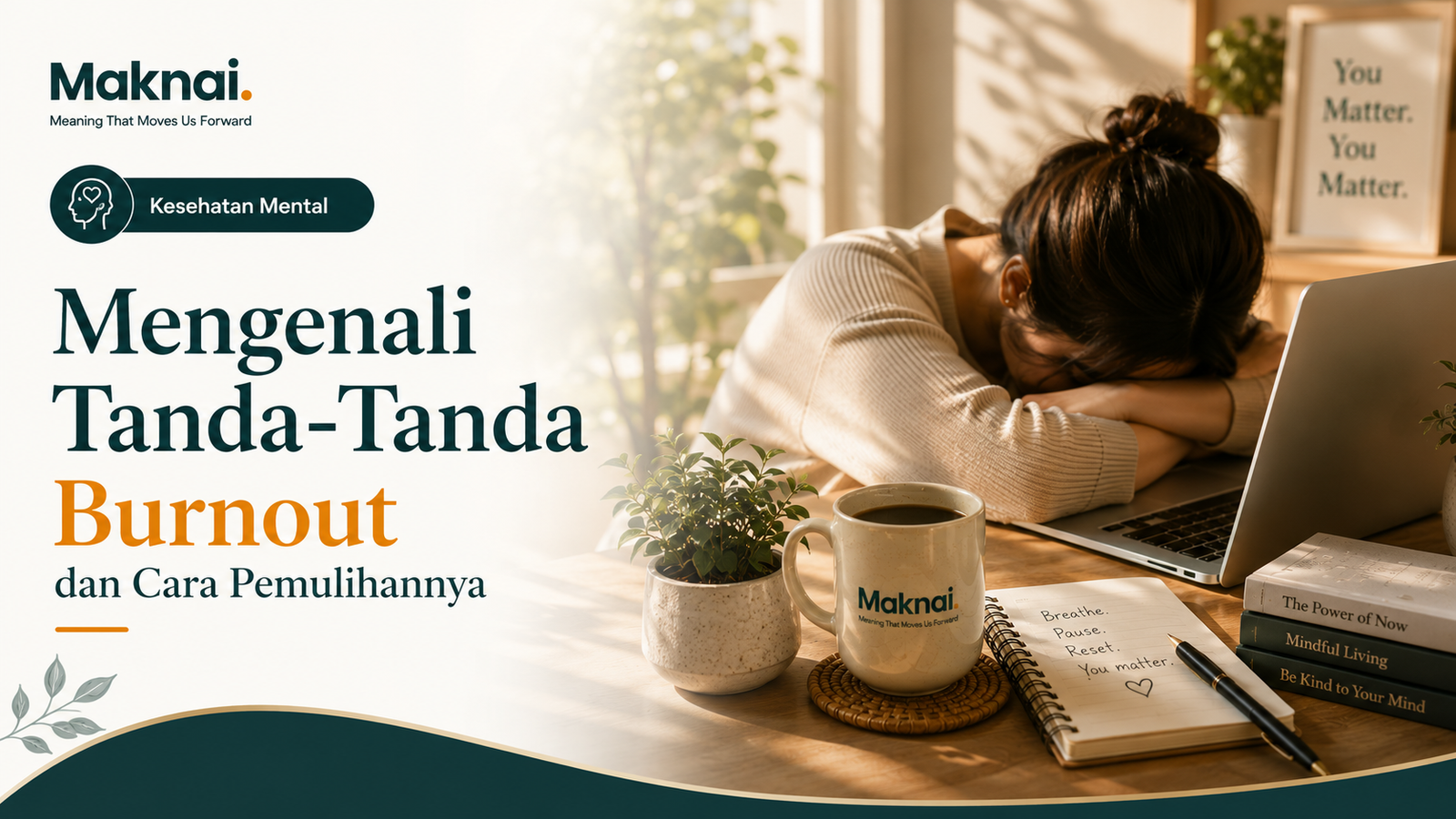 Mengenali Tanda-Tanda Burnout, Saatnya Memaknai Kembali Pekerjaan Anda