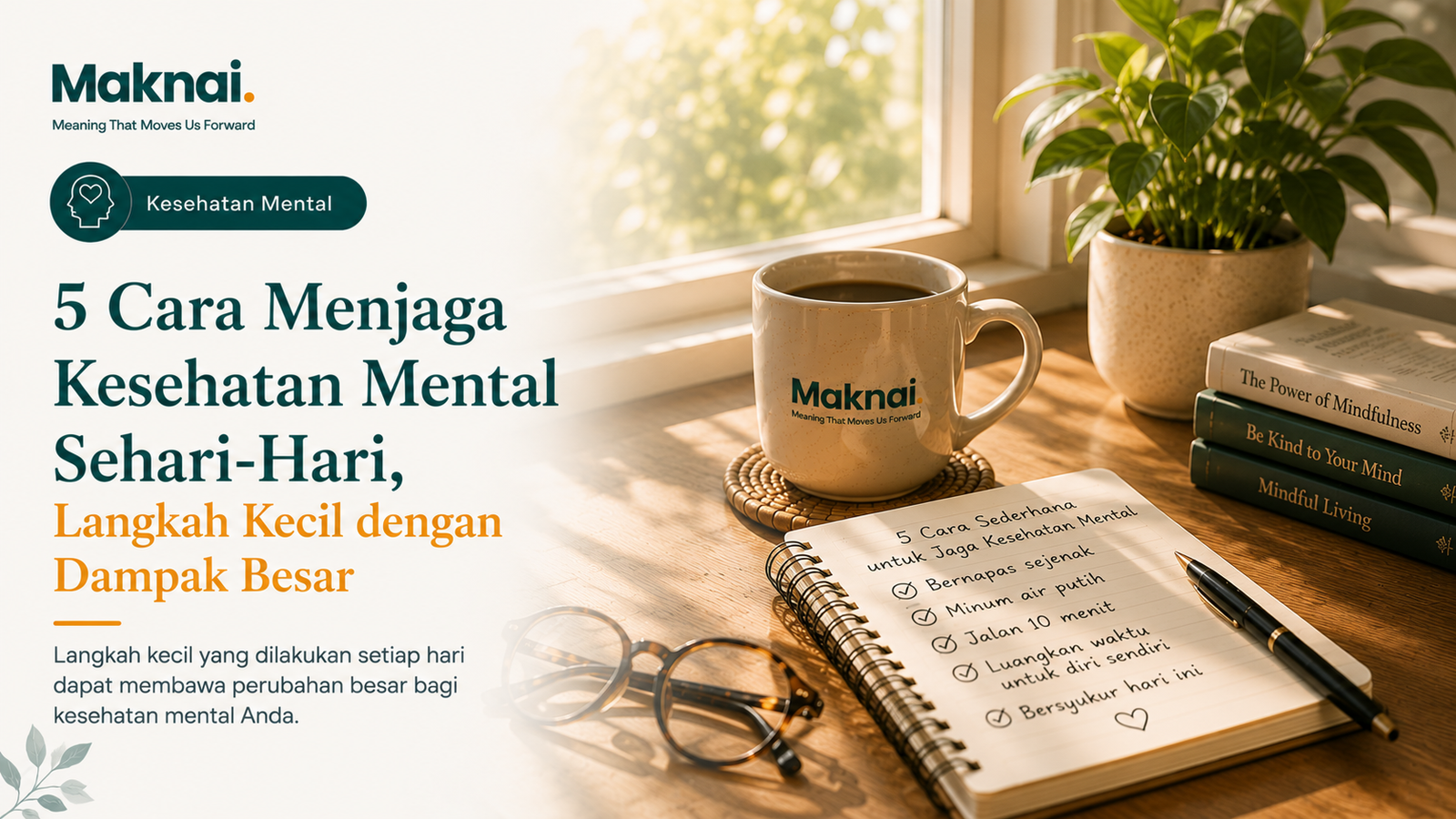 5 Cara Menjaga Kesehatan Mental Sehari-Hari, Langkah Kecil dengan Dampak Besar