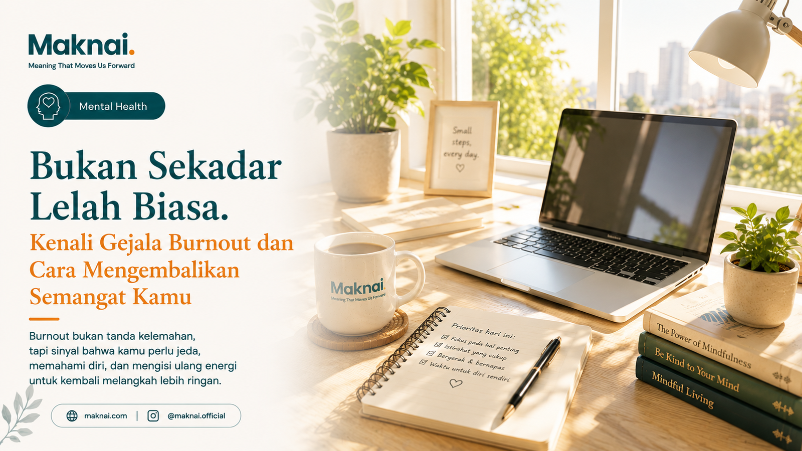 Bukan Sekadar Lelah Biasa. Kenali Gejala Burnout dan Cara Mengembalikan Semangat Kamu